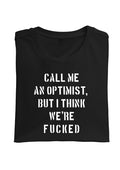 Graphic T-Shirts - Call Me an Optimist