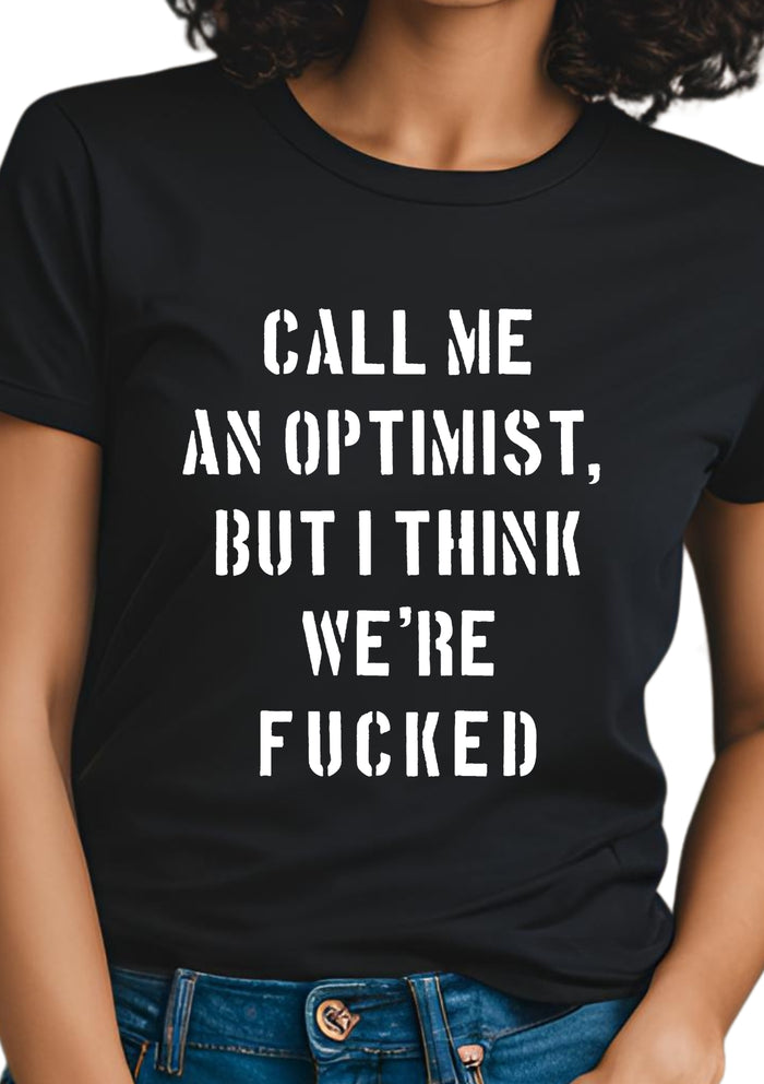 Graphic T-Shirts - Call Me an Optimist