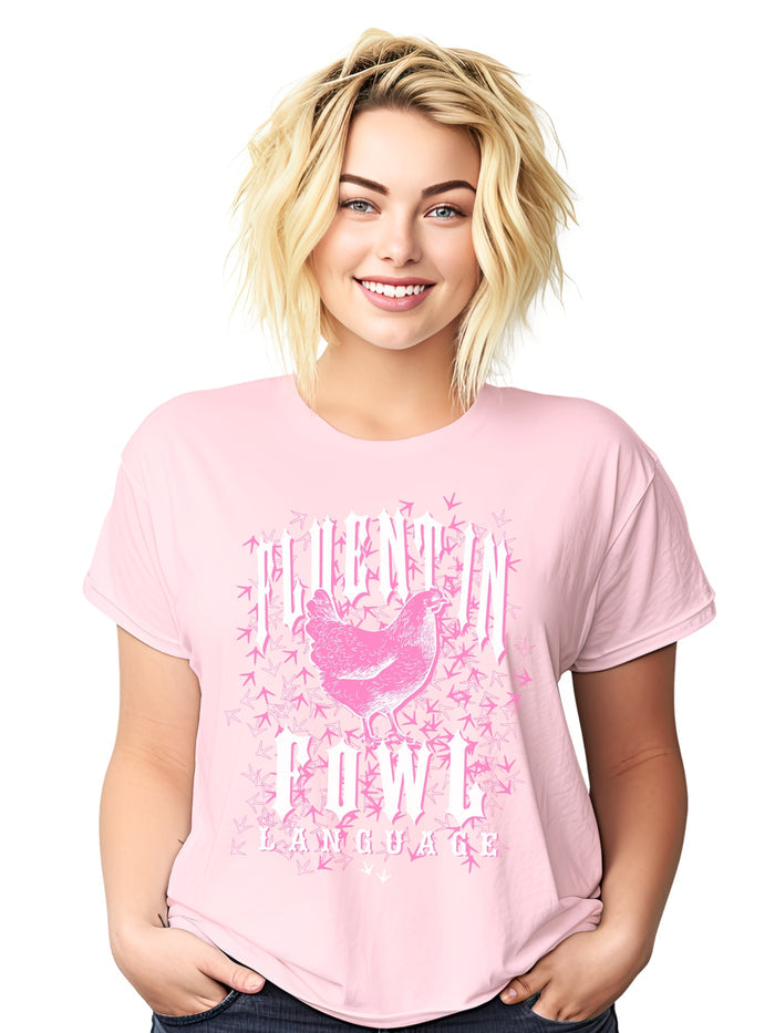 Graphic T-Shirts - Fluent in Fowl Language Pink