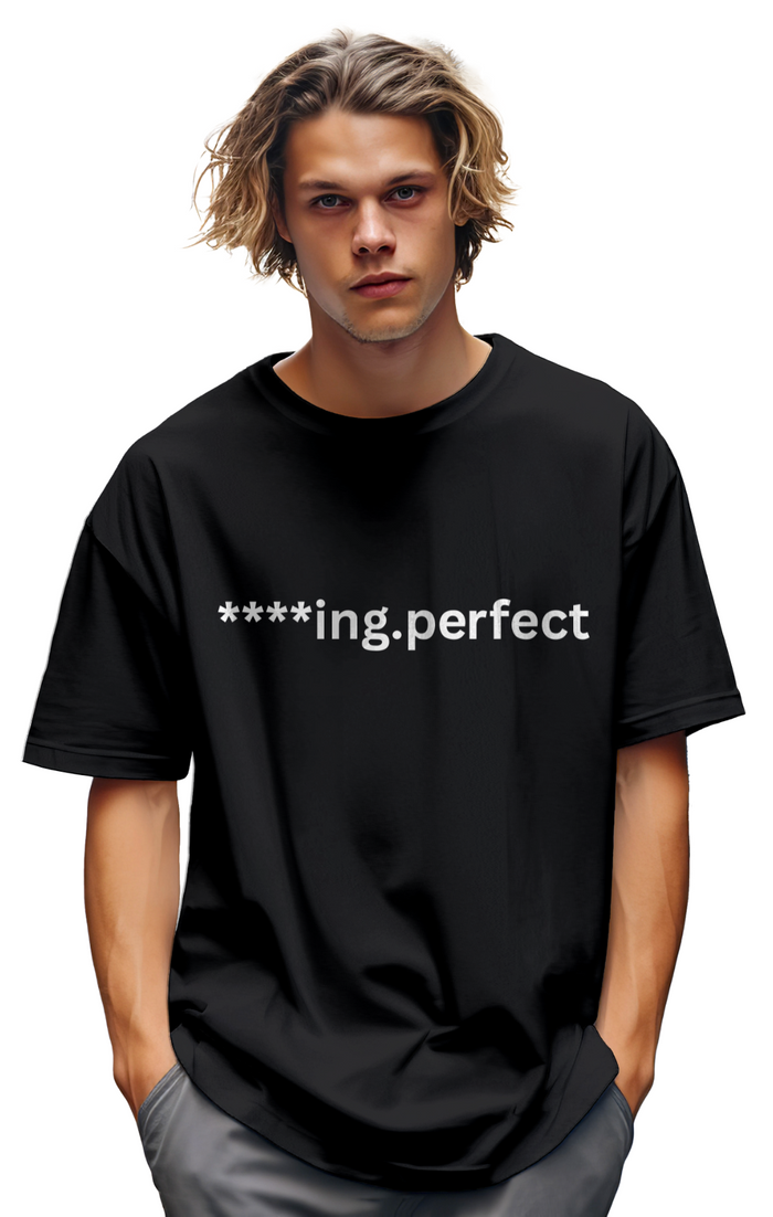 Graphic T-Shirts - Men’s "F***ing Perfect